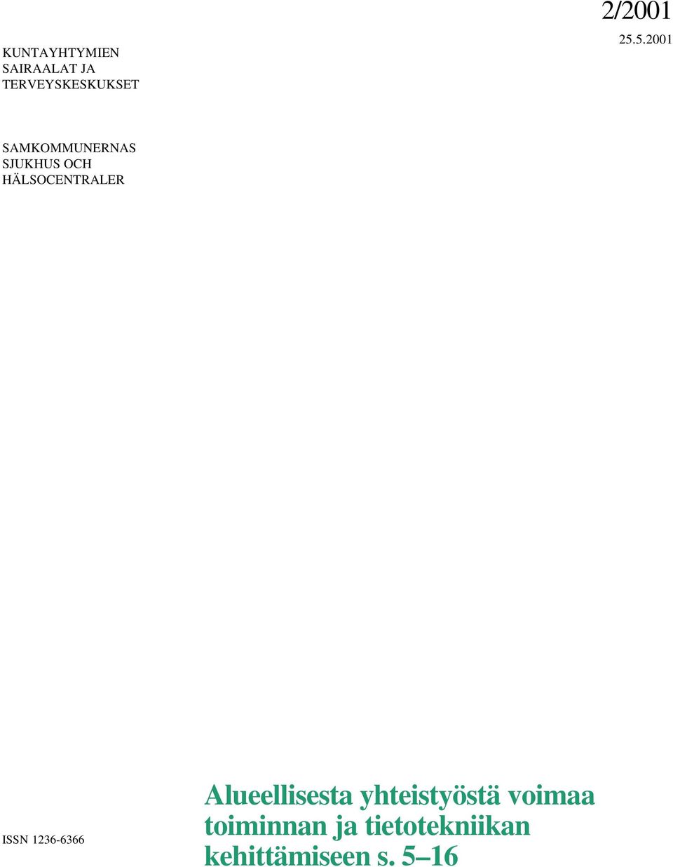 HÄLSOCENTRALER ISSN 1236-6366 Alueellisesta