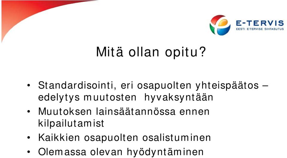 edelytys muutosten hyvaksyntään Muutoksen