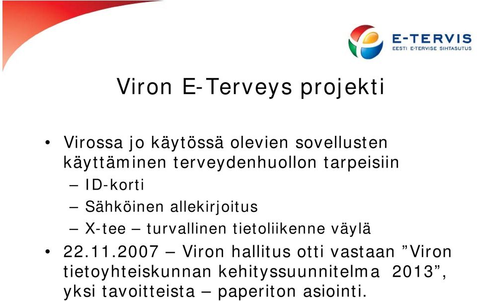 X-tee turvallinen tietoliikenne väylä 22.11.