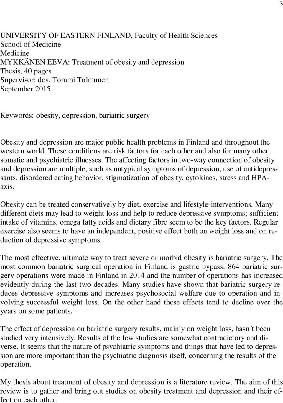 These conditions are risk factors for each other and also for many other somatic and psychiatric illnesses.