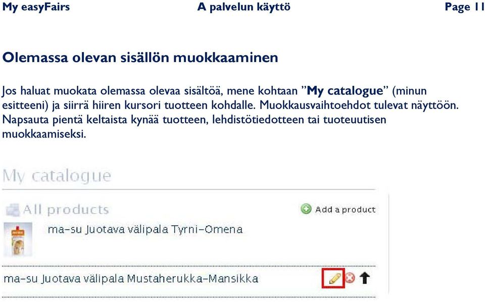 ja siirrä hiiren kursori tuotteen kohdalle. Muokkausvaihtoehdot tulevat näyttöön.