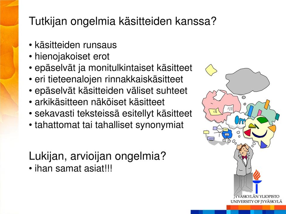 tieteenalojen rinnakkaiskäsitteet epäselvät käsitteiden väliset suhteet arkikäsitteen