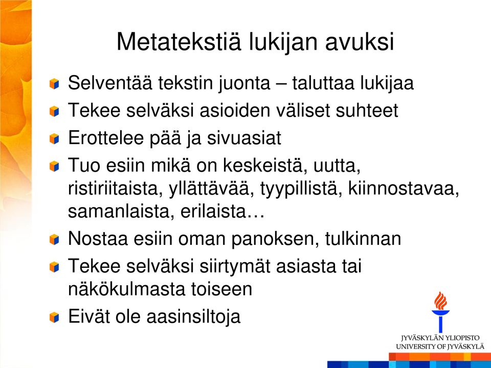 ristiriitaista, yllättävää, tyypillistä, kiinnostavaa, samanlaista, erilaista Nostaa esiin