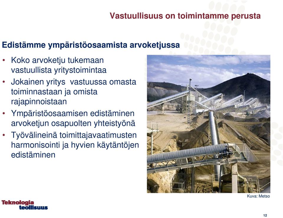 toiminnastaan ja omista rajapinnoistaan Ympäristöosaamisen edistäminen arvoketjun