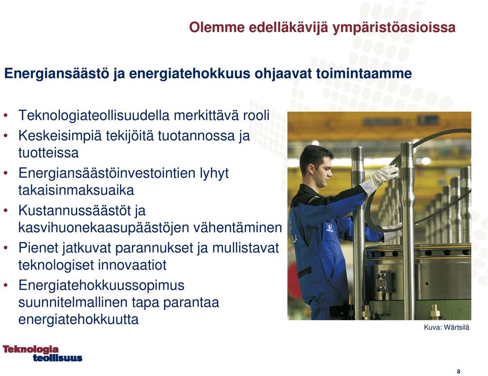 Energiansäästöinvestointien lyhyt takaisinmaksuaika Kustannussäästöt ja kasvihuonekaasupäästöjen vähentäminen