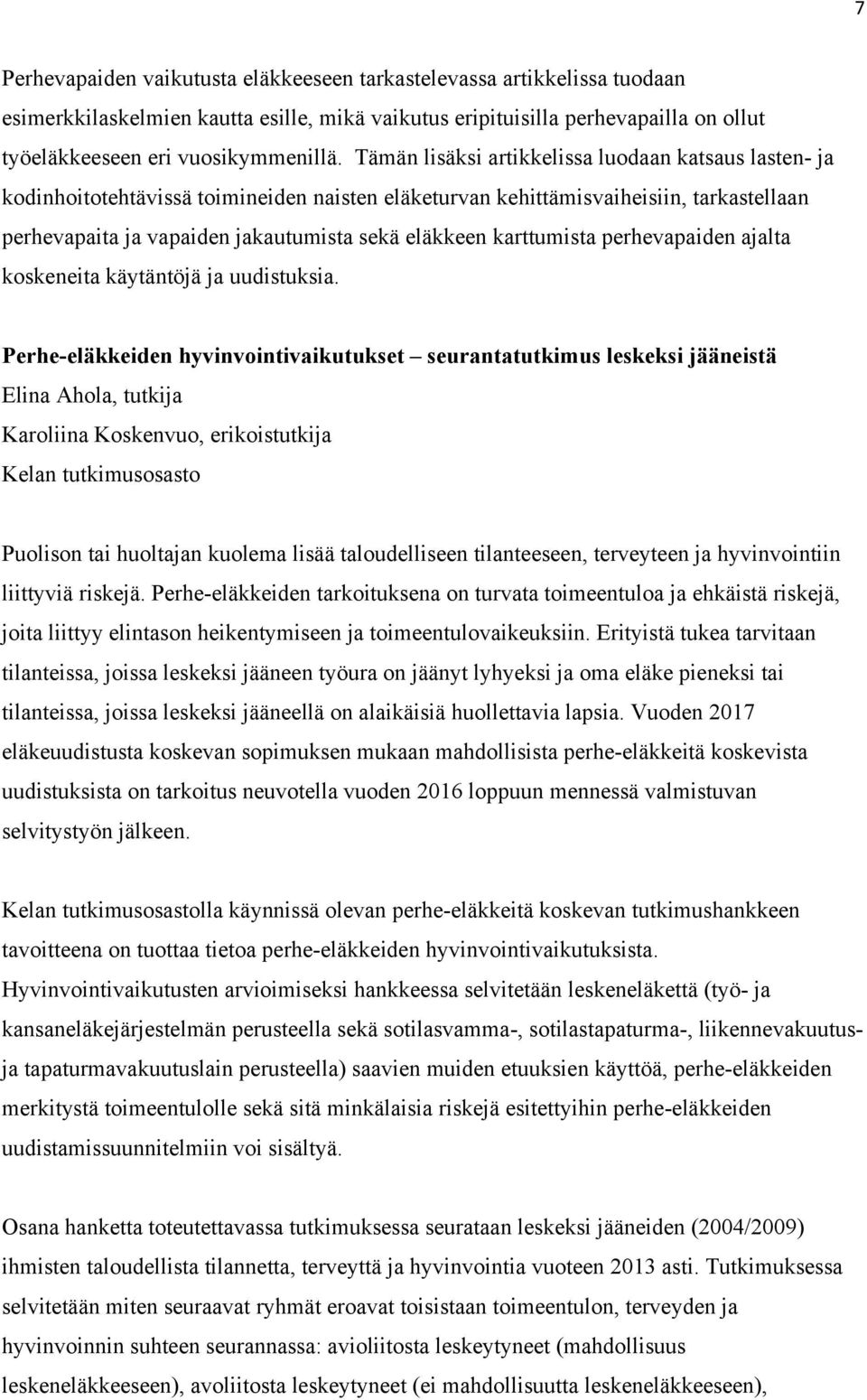 karttumista perhevapaiden ajalta koskeneita käytäntöjä ja uudistuksia.