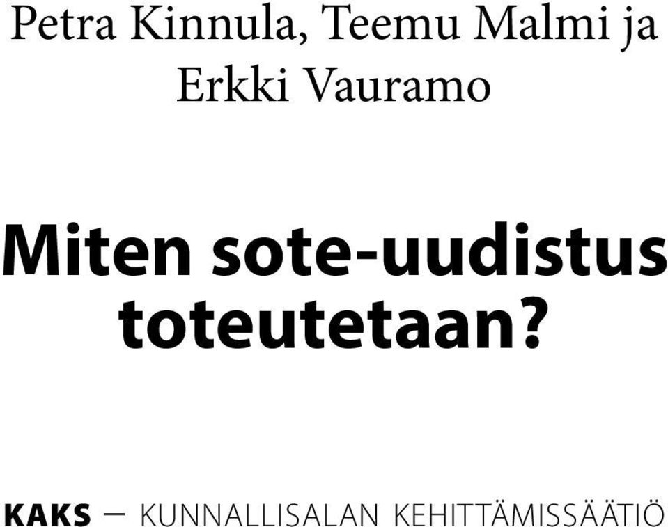 sote-uudistus toteutetaan?