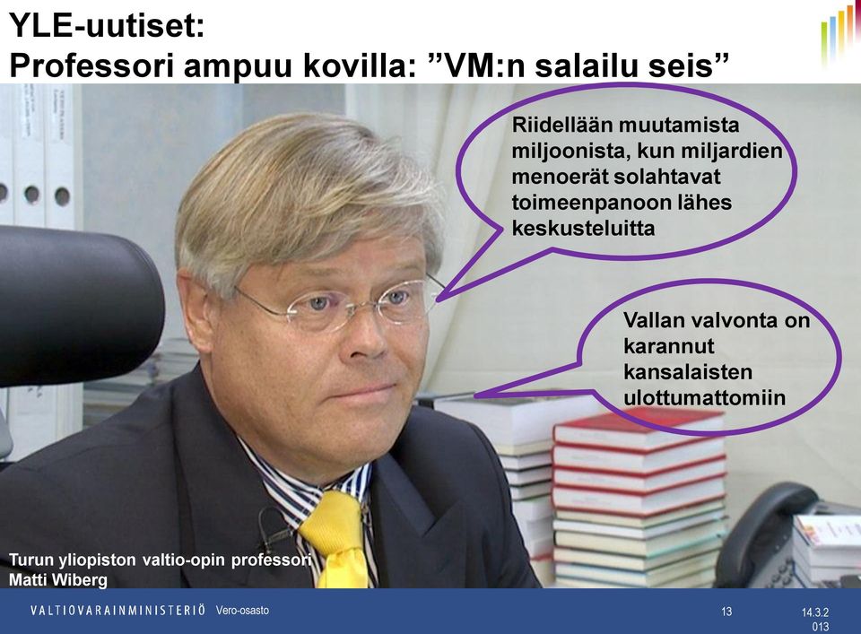 toimeenpanoon lähes keskusteluitta Vallan valvonta on karannut