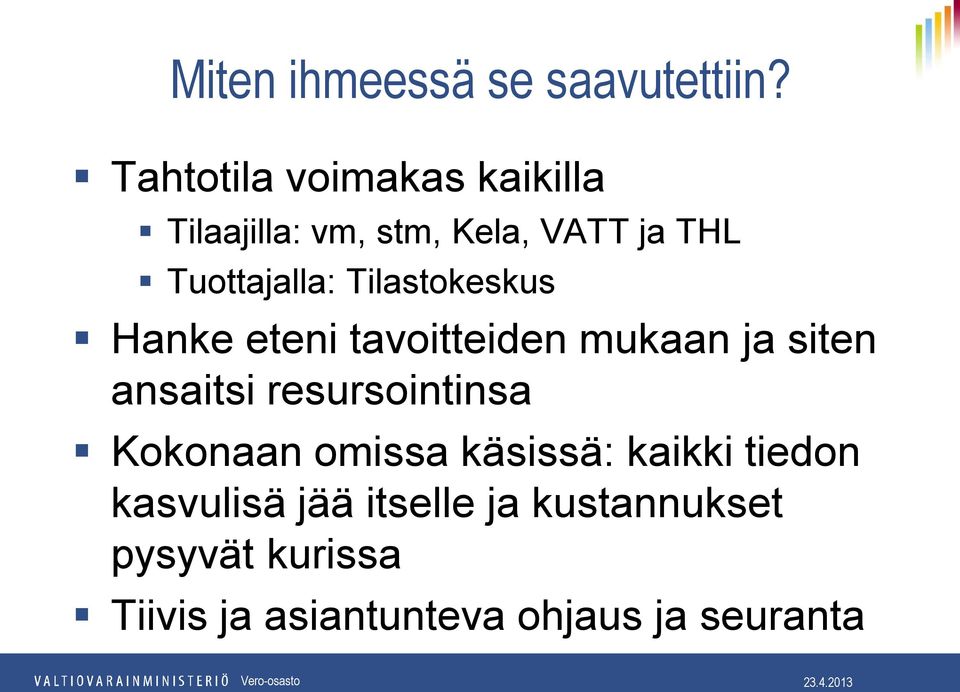 Tilastokeskus Hanke eteni tavoitteiden mukaan ja siten ansaitsi resursointinsa