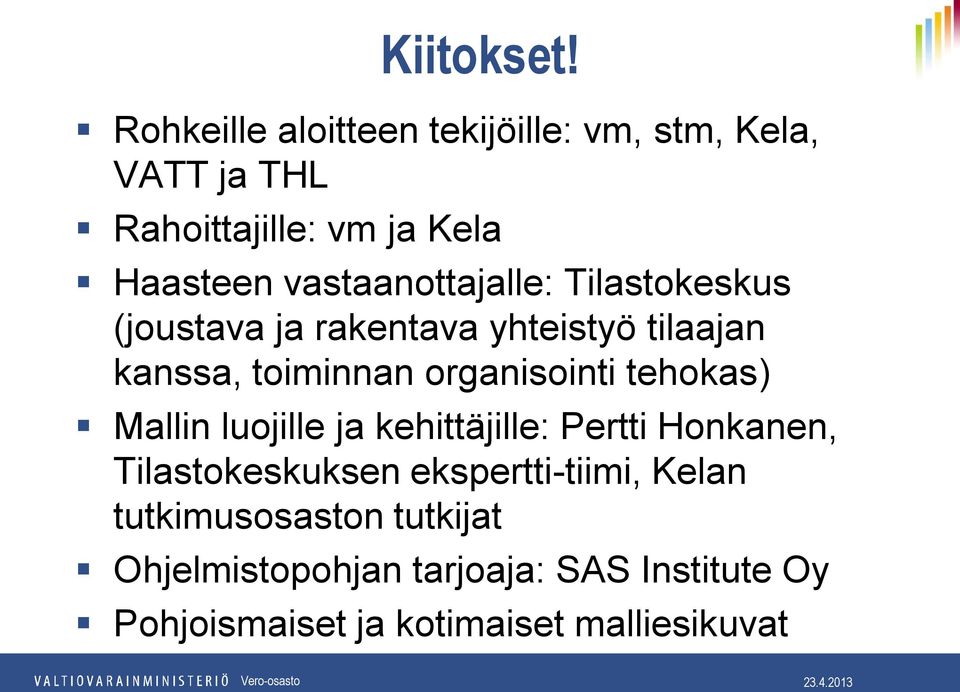 vastaanottajalle: Tilastokeskus (joustava ja rakentava yhteistyö tilaajan kanssa, toiminnan organisointi