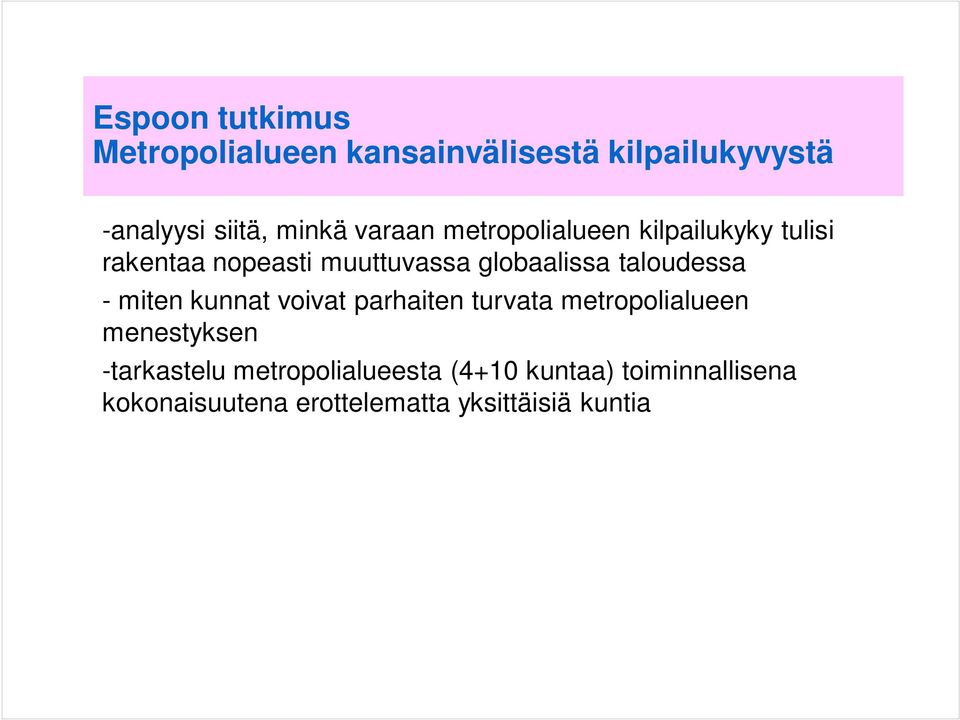 taloudessa - miten kunnat voivat parhaiten turvata metropolialueen menestyksen