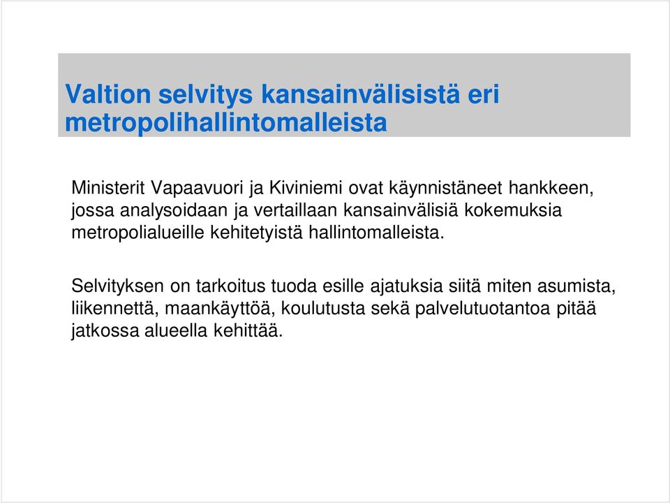 metropolialueille kehitetyistä hallintomalleista.