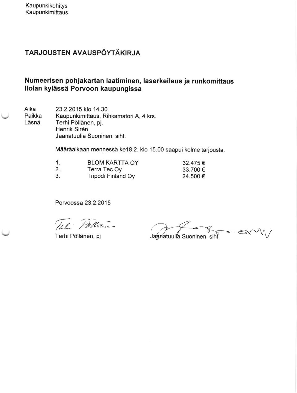 30 Kaupunkimittaus, Rihkamatori A, 4 krs. Terhi P6ll6nen, pj. Henrik Sir6n Jaanatuulia Suoninen, siht.