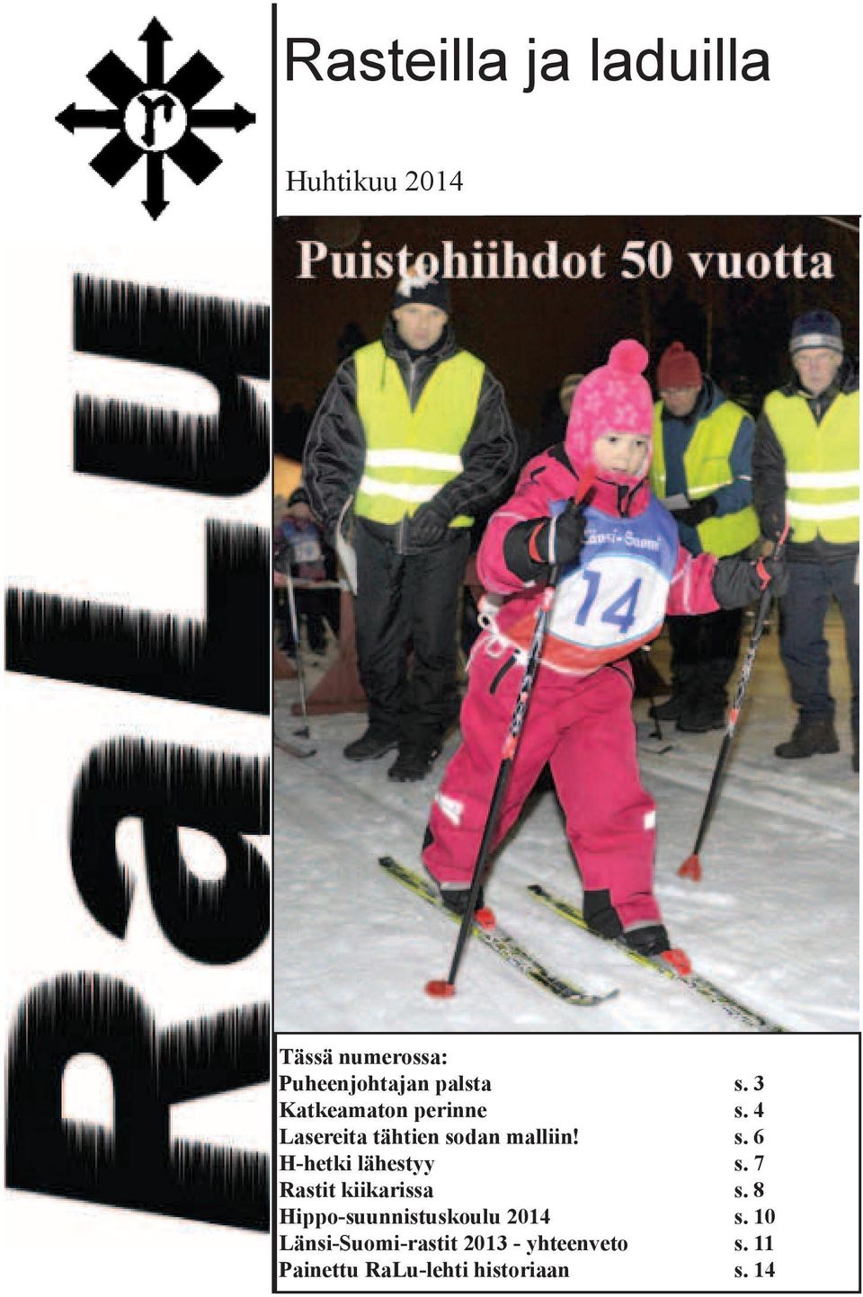 7 Rastit kiikarissa s. 8 Hippo-suunnistuskoulu 2014 s.