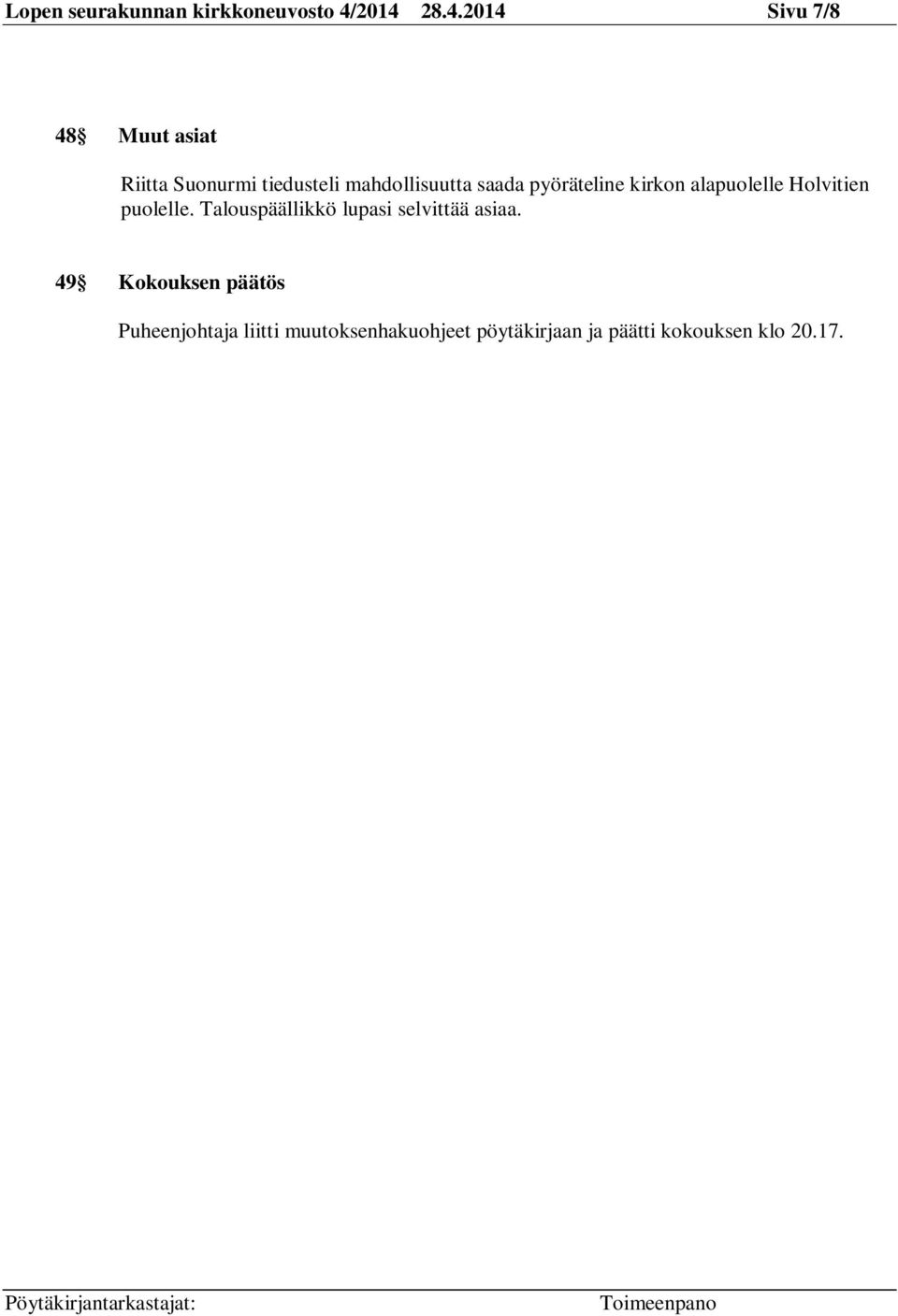 mahdollisuutta saada pyöräteline kirkon alapuolelle Holvitien puolelle.