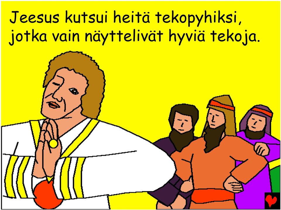 tekopyhiksi,