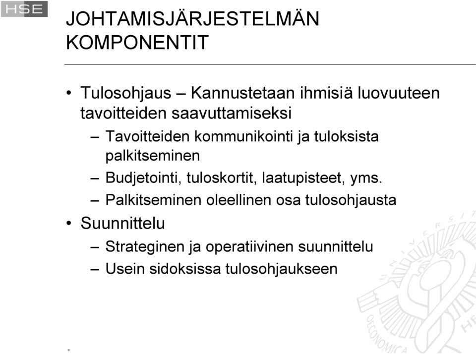 Budjetointi, tuloskortit, laatupisteet, yms.