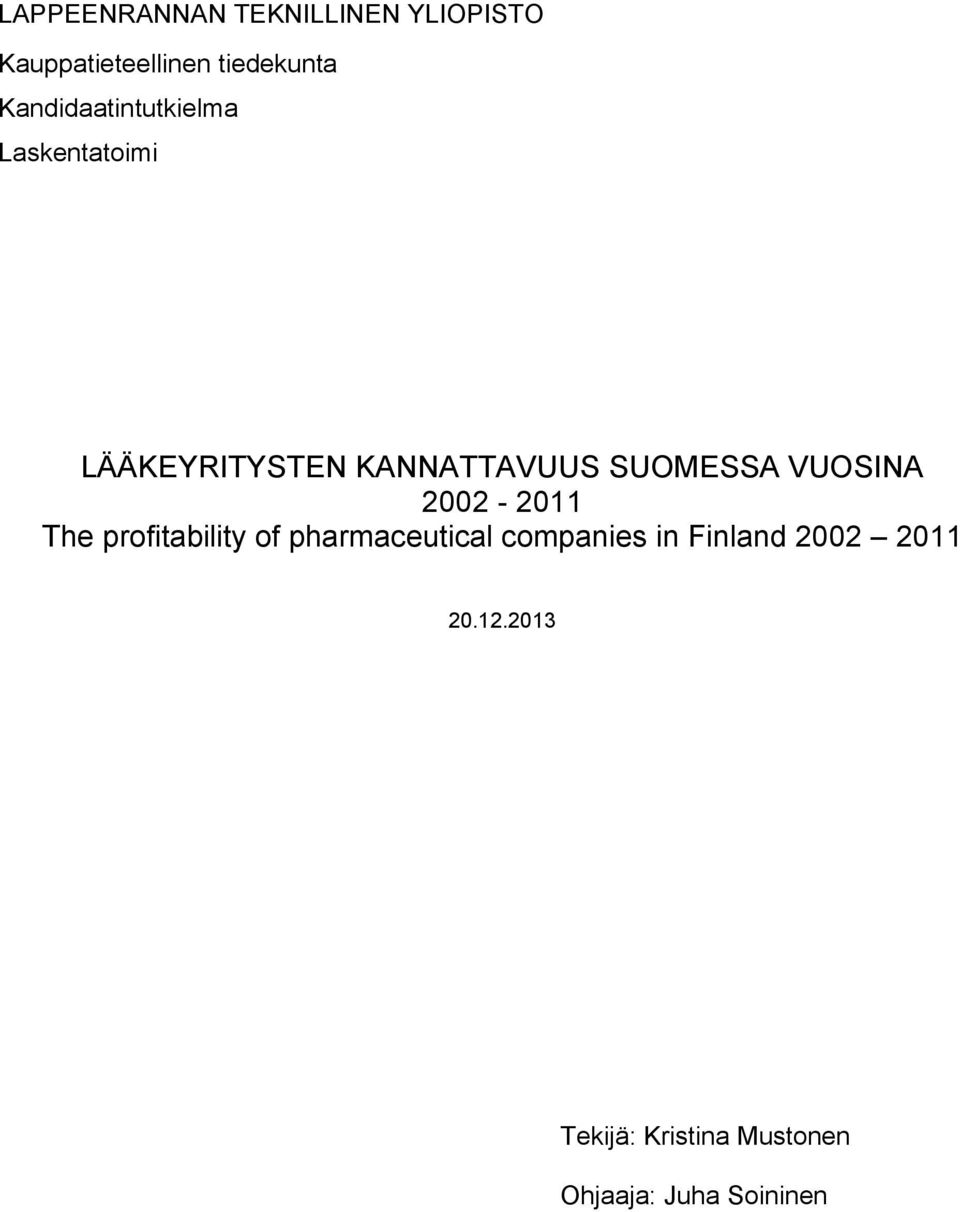 SUOMESSA VUOSINA 2002-2011 The profitability of pharmaceutical
