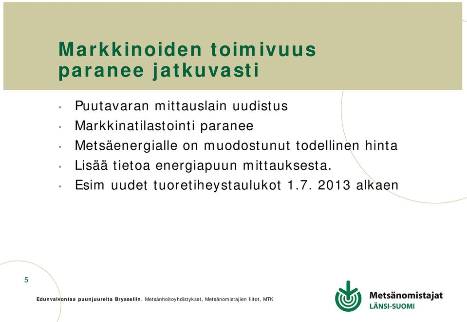 Metsäenergialle on muodostunut todellinen hinta Lisää