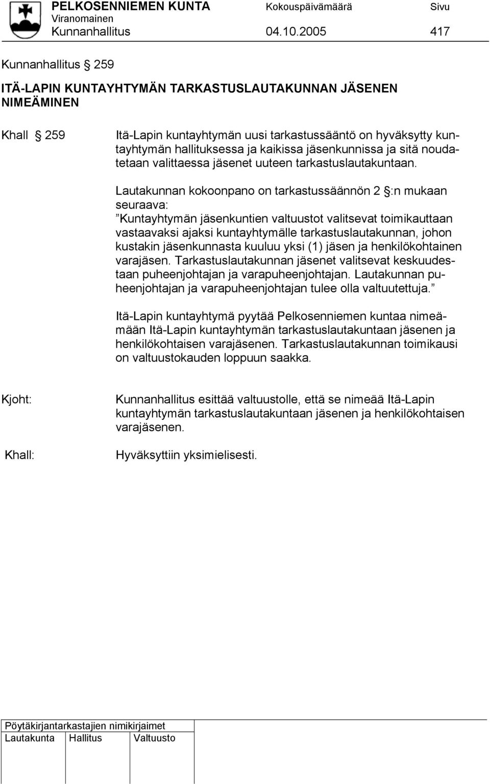 jäsenkunnissa ja sitä noudatetaan valittaessa jäsenet uuteen tarkastuslautakuntaan.
