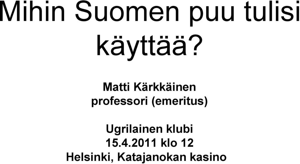 (emeritus) Ugrilainen klubi 15.4.