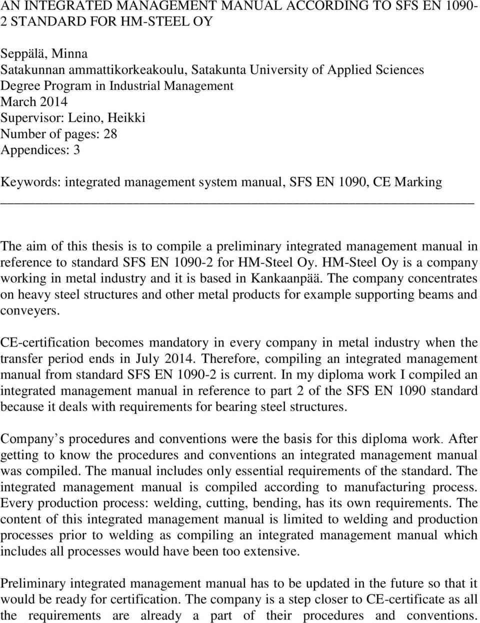 preliminary integrated management manual in reference to standard SFS EN 1090-2 for HM-Steel Oy. HM-Steel Oy is a company working in metal industry and it is based in Kankaanpää.