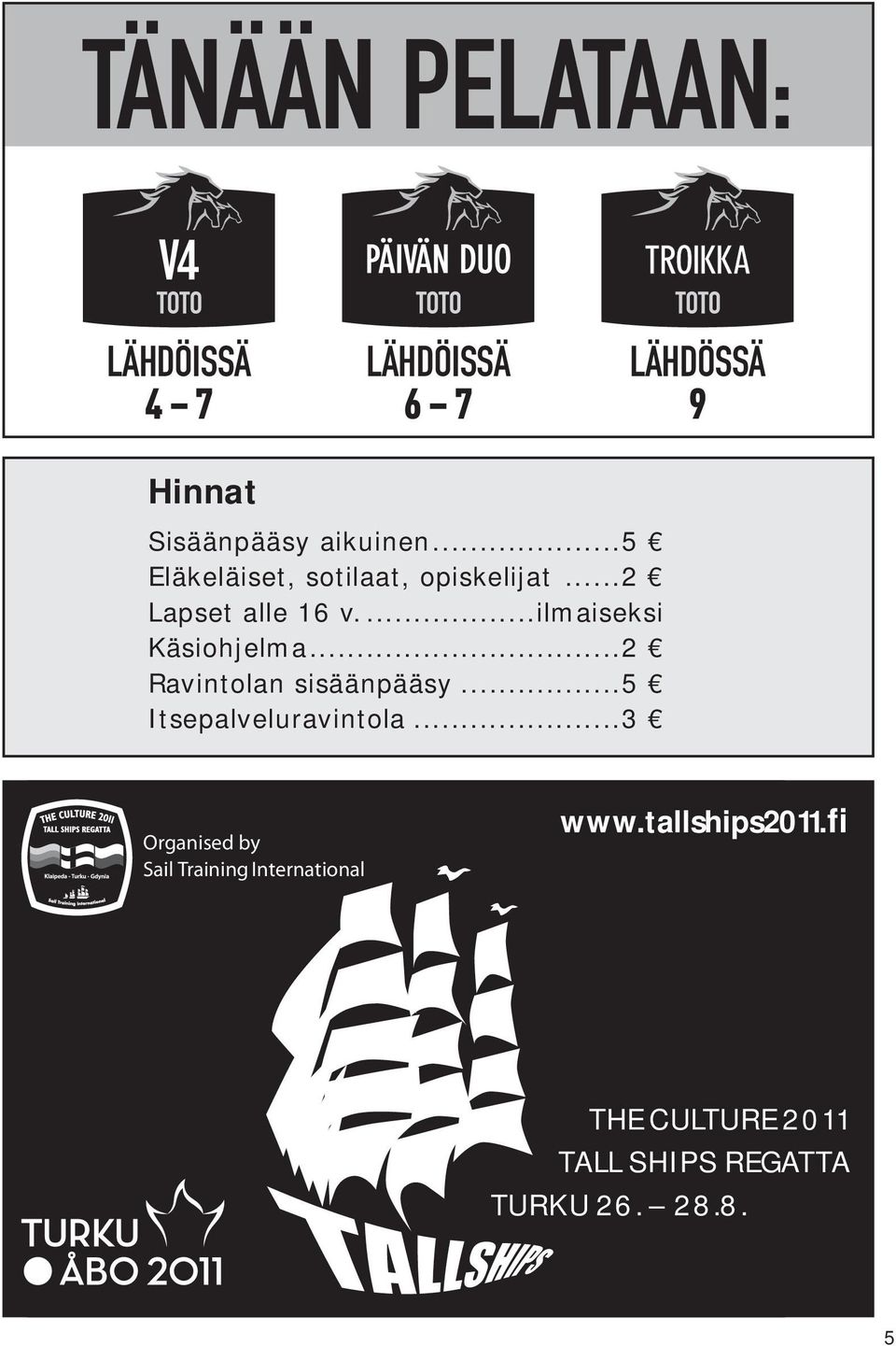 ..2 Ravintolan sisäänpääsy...5 Itsepalveluravintola.