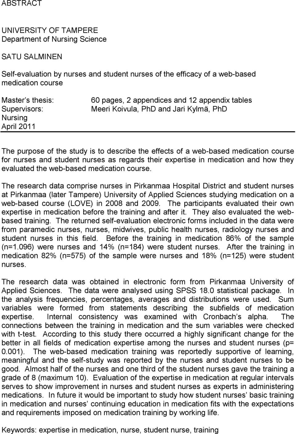 and student nurses as regards their expertise in medication and how they evaluated the web-based medication course.
