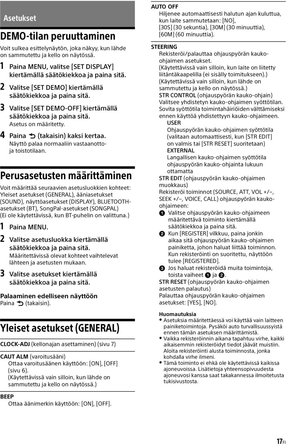 Näyttö palaa normaaliin vastaanottoja toistotilaan.