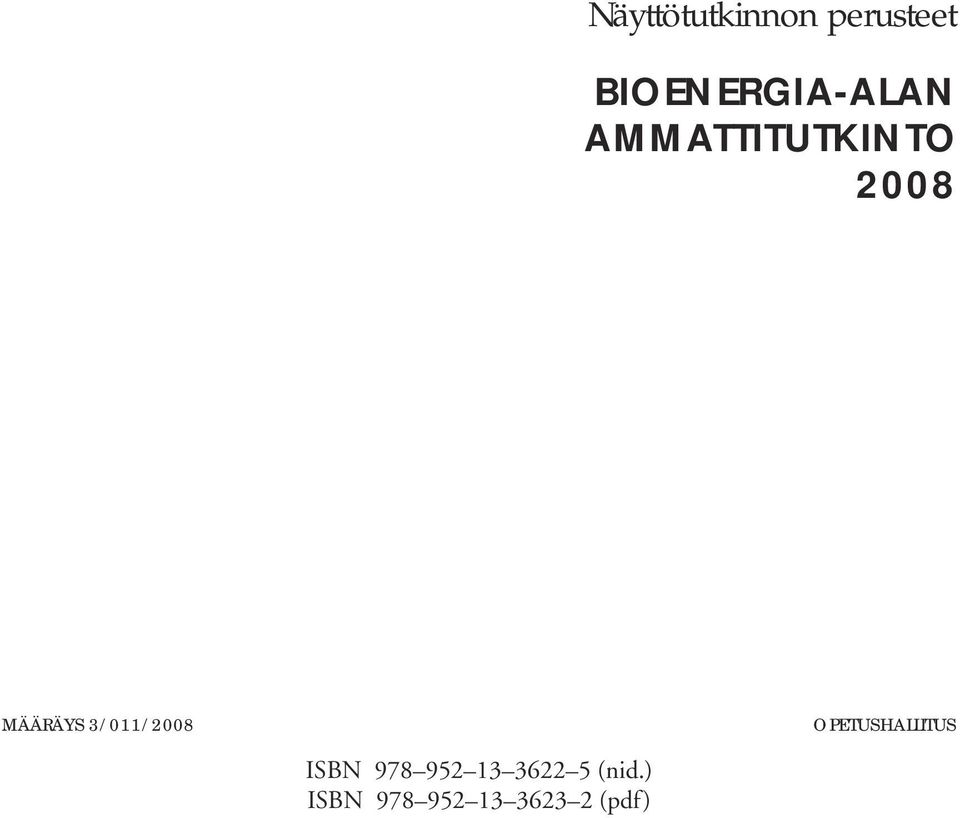 MÄÄRÄYS 3/011/2008 OPETUSHALLITUS ISBN
