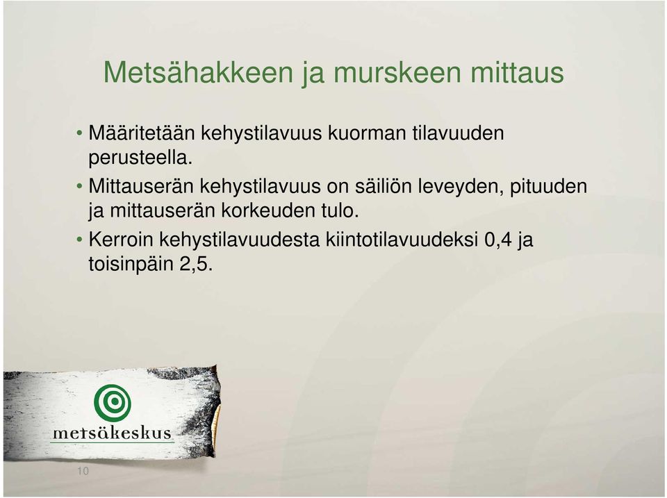 Mittauserän kehystilavuus on säiliön leveyden, pituuden ja