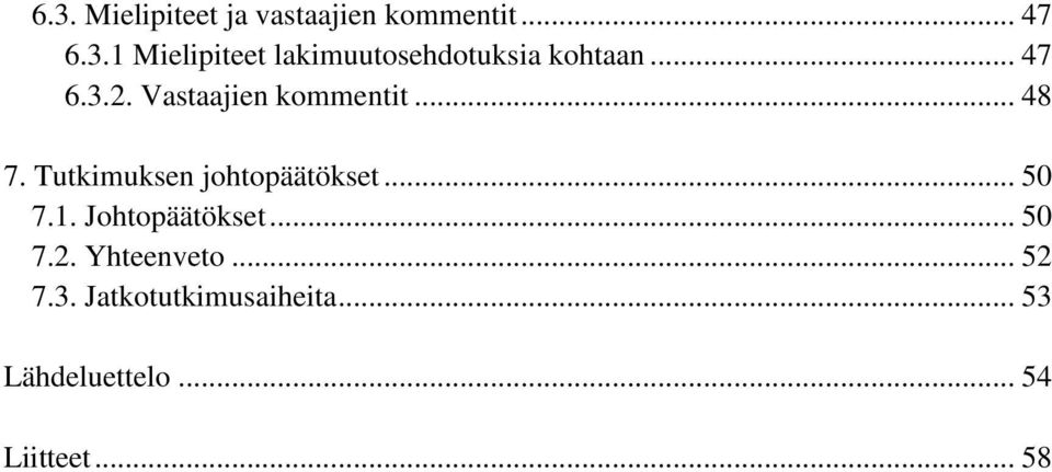 .. 50 7.1. Johtopäätökset... 50 7.2. Yhteenveto... 52 7.3.