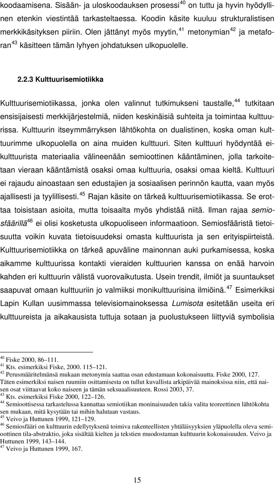 ja metaforan 43 käsitteen tämän lyhyen johdatuksen ulkopuolelle. 2.