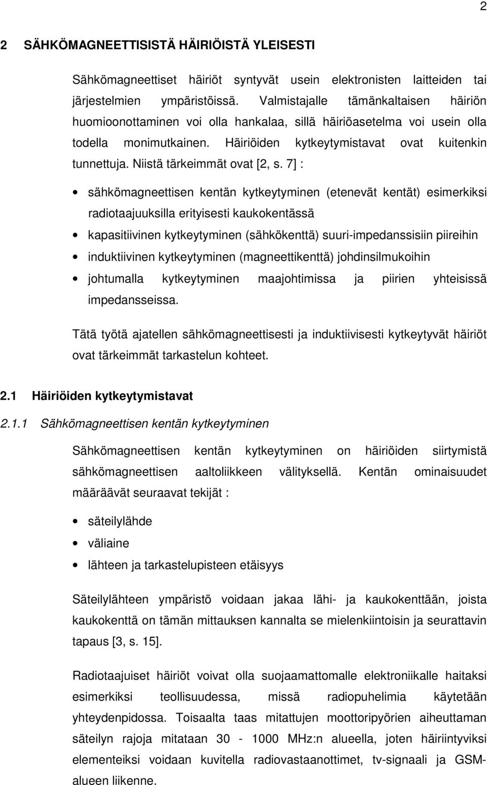 Niistä tärkeimmät ovat [2, s.