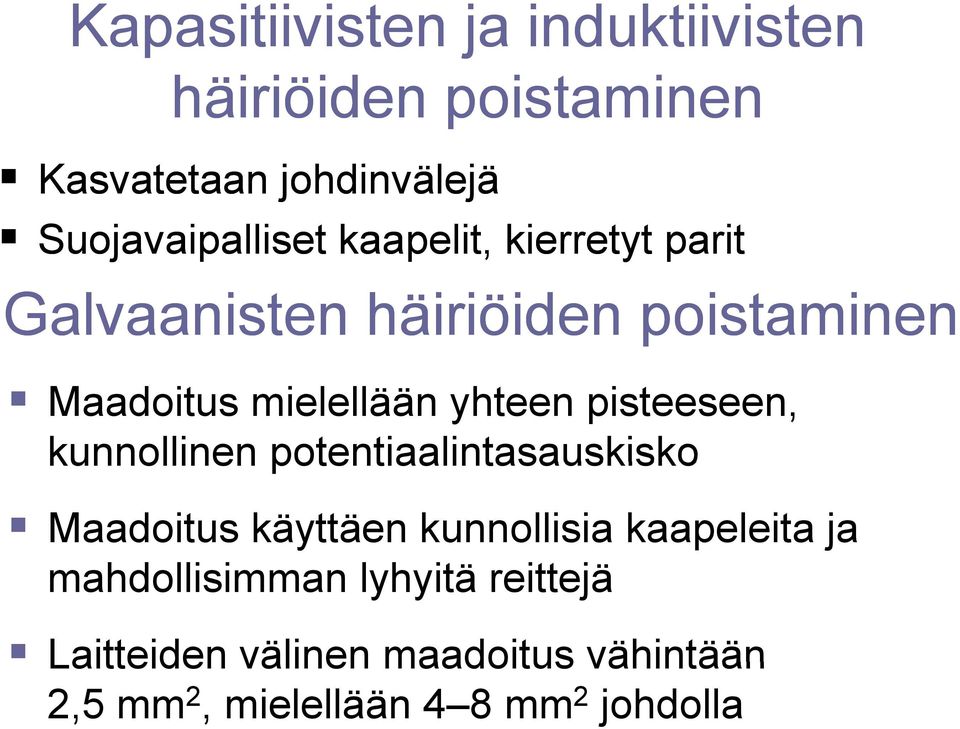 kunnollinen potentiaalintasauskisko Maadoitus käyttäen kunnollisia kaapeleita ja mahdollisimman lyhyitä