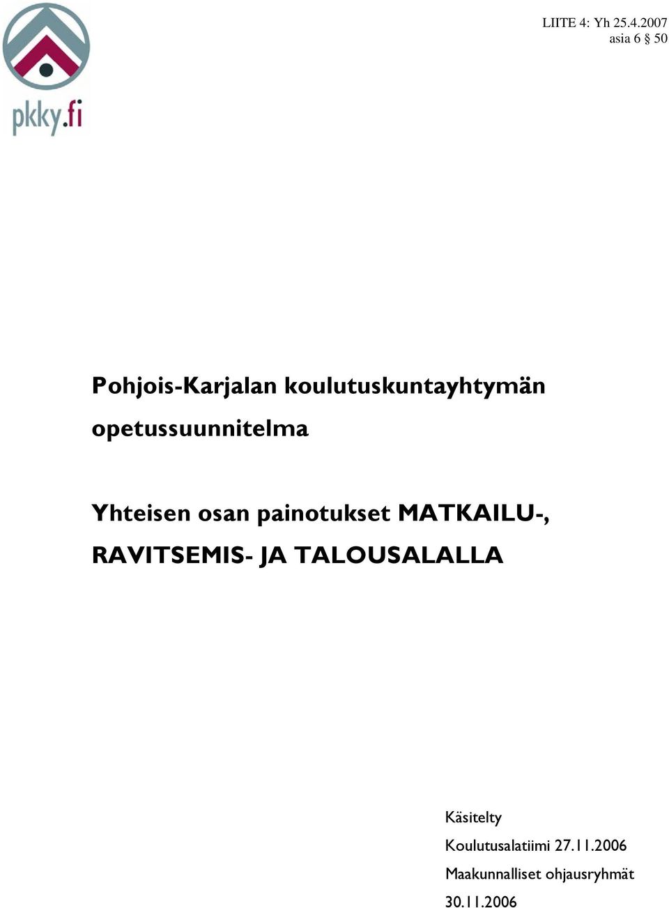 2007 asia 6 50 Pohjois-Karjalan koulutuskuntayhtymän