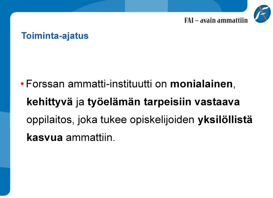 kehittyvä ja työelämän tarpeisiin vastaava