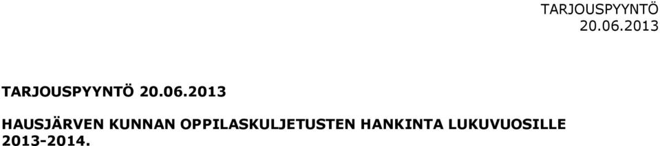 OPPILASKULJETUSTEN HANKINTA