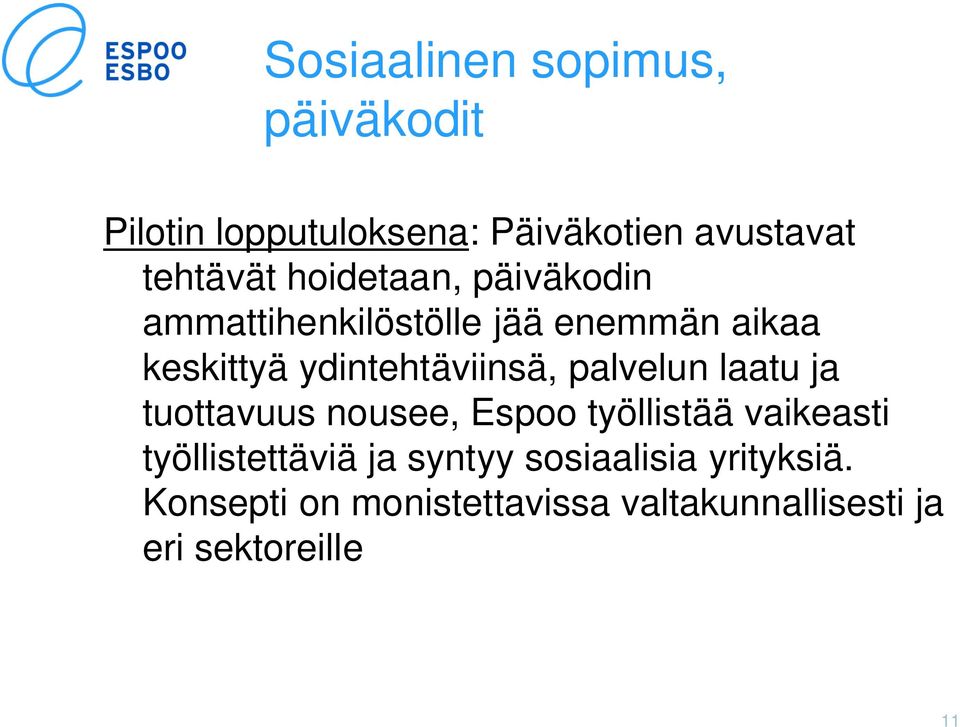 palvelun laatu ja tuottavuus nousee, Espoo työllistää vaikeasti työllistettäviä ja