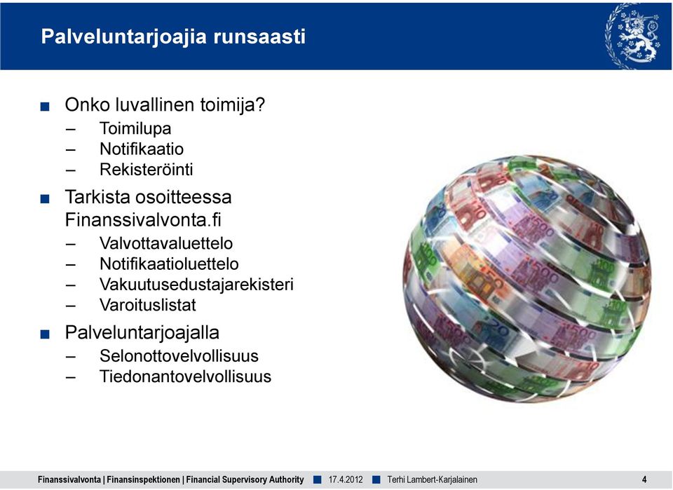 fi Valvottavaluettelo Notifikaatioluettelo Vakuutusedustajarekisteri Varoituslistat