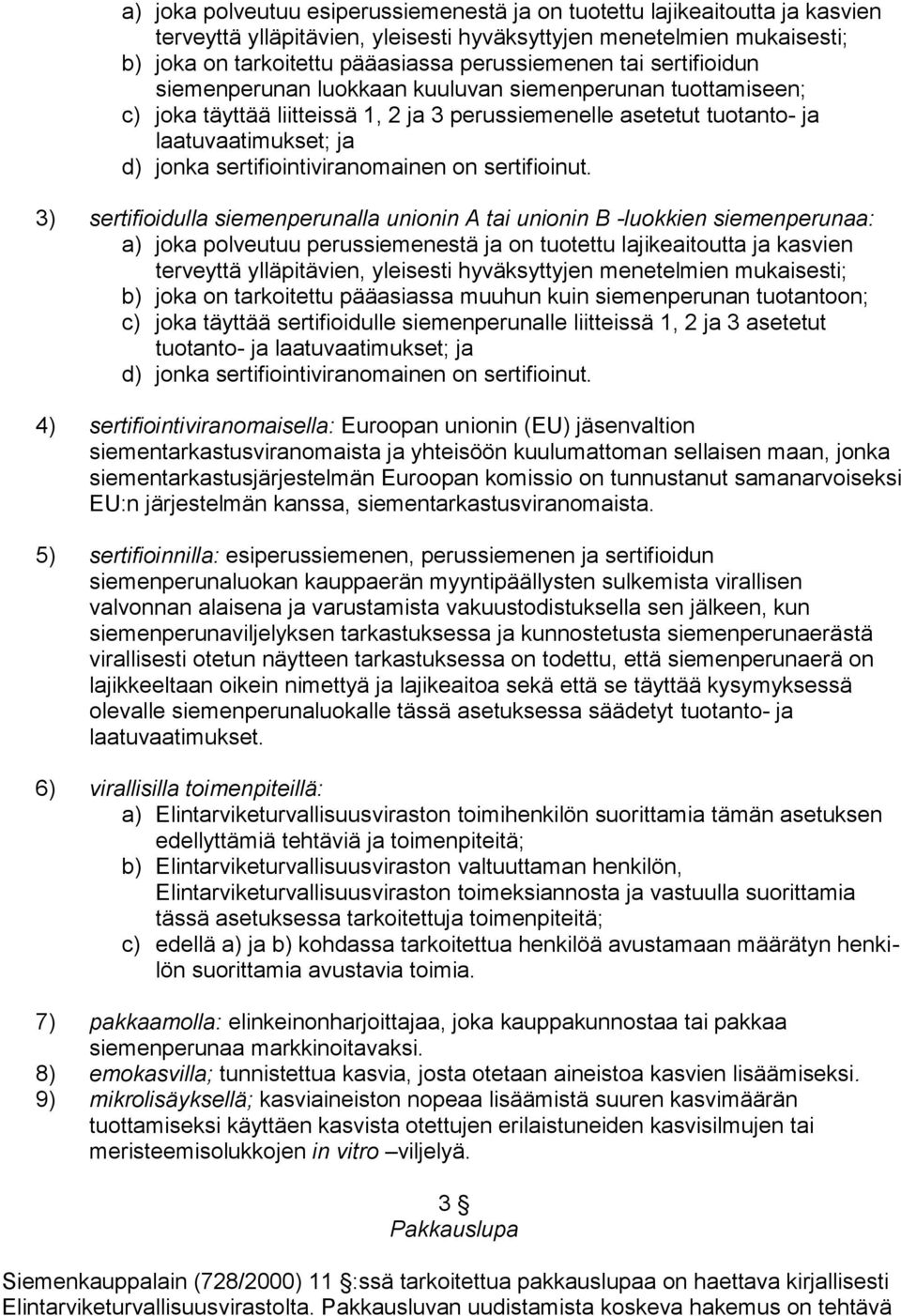 sertifiointiviranomainen on sertifioinut.