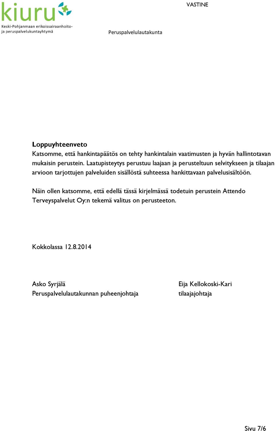 hankittavaan palvelusisältöön.