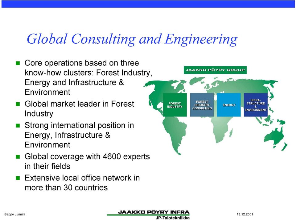 Industry Strong international position in Energy, Infrastructure & Environment Global