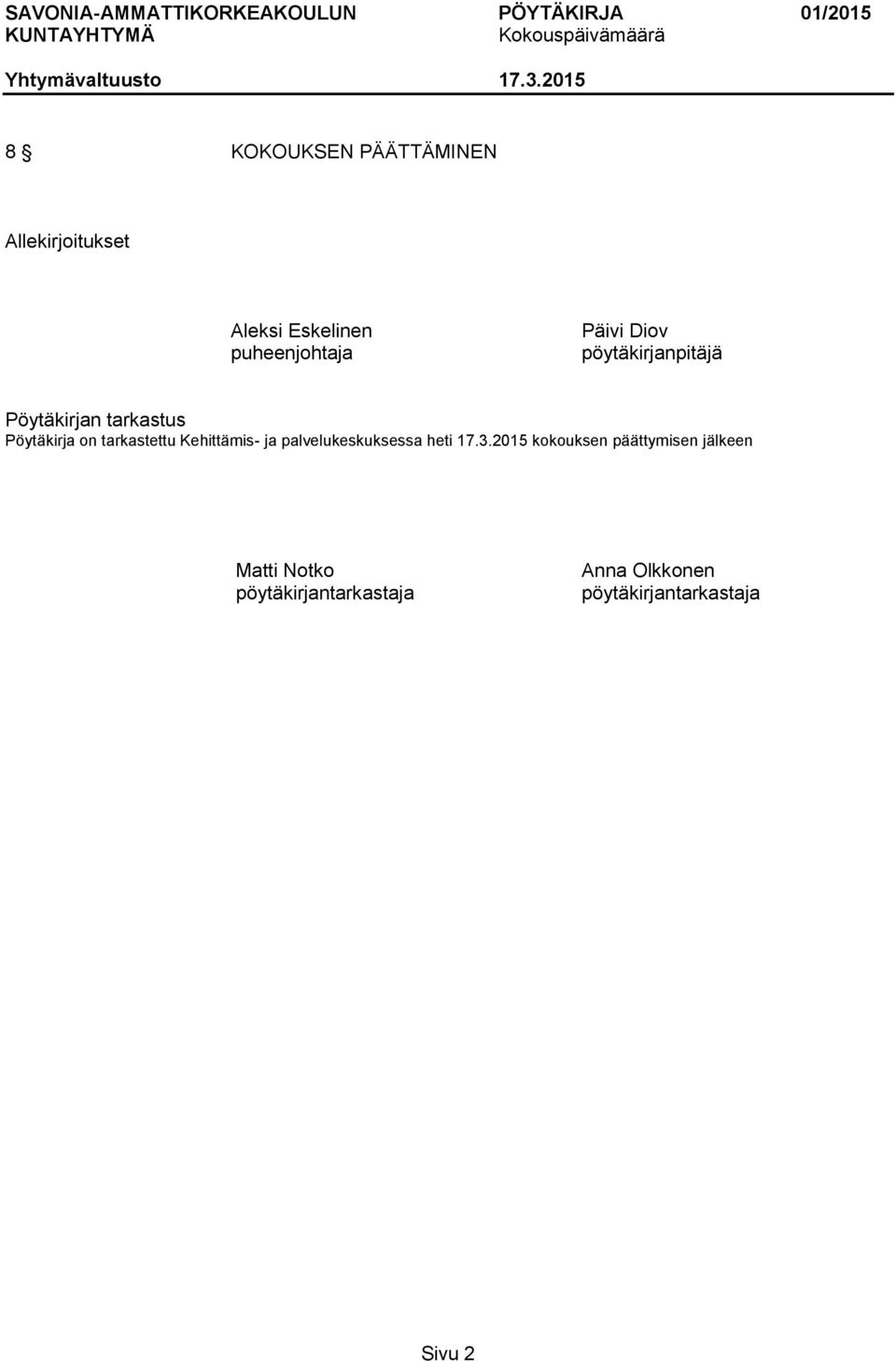 tarkastettu Kehittämis- ja palvelukeskuksessa heti 17.3.
