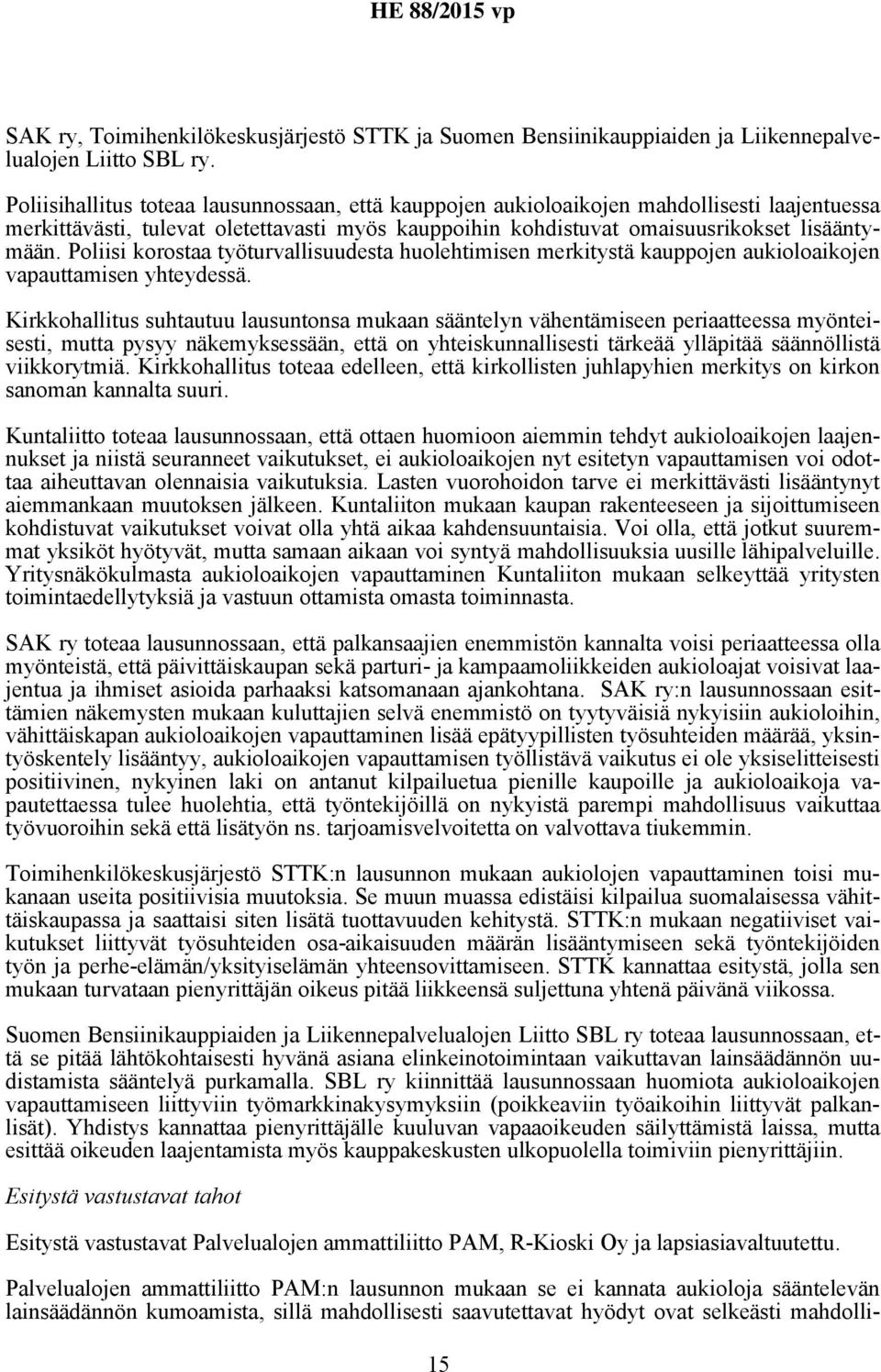 Poliisi korostaa työturvallisuudesta huolehtimisen merkitystä kauppojen aukioloaikojen vapauttamisen yhteydessä.