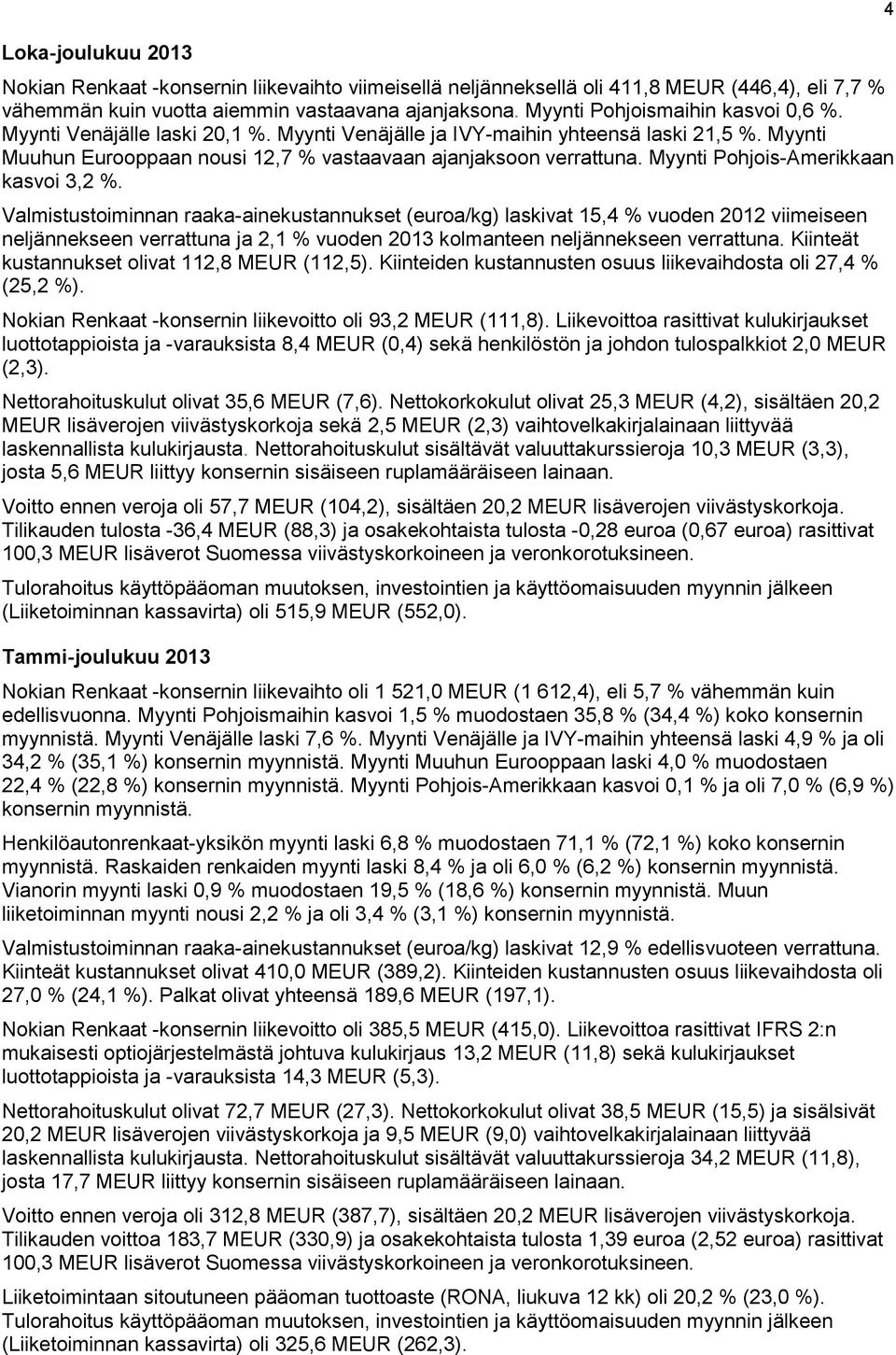 Myynti Pohjois-Amerikkaan kasvoi 3,2 %.