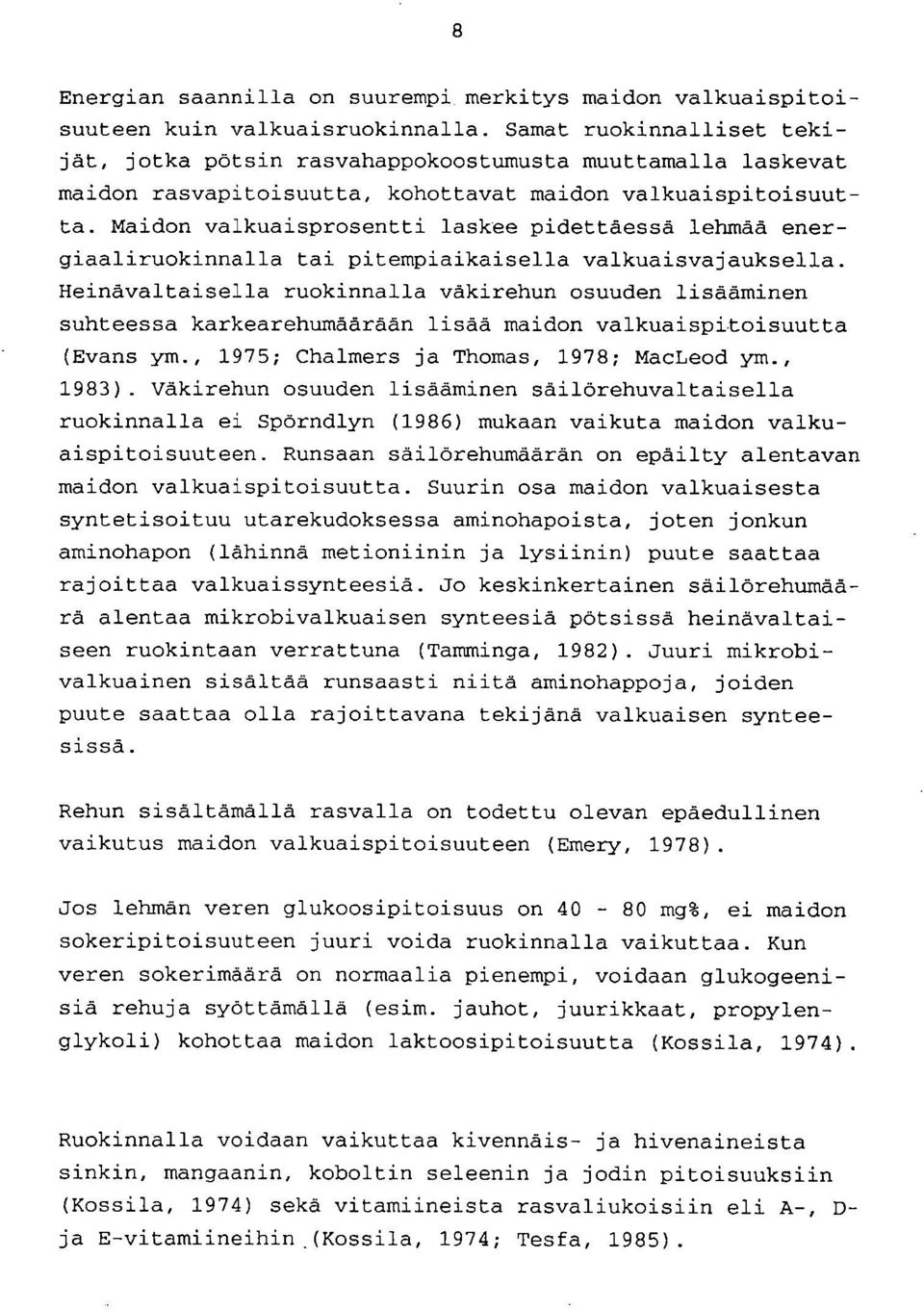 Maidon valkuaisprosentti laskee pidettäessä lehmää energiaaliruokinnalla tai pitempiaikaisella valkuaisvajauksella.