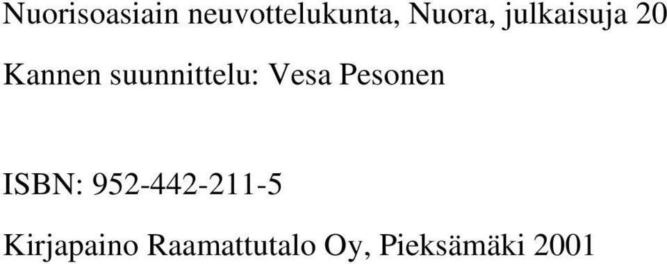 suunnittelu: Vesa Pesonen ISBN: