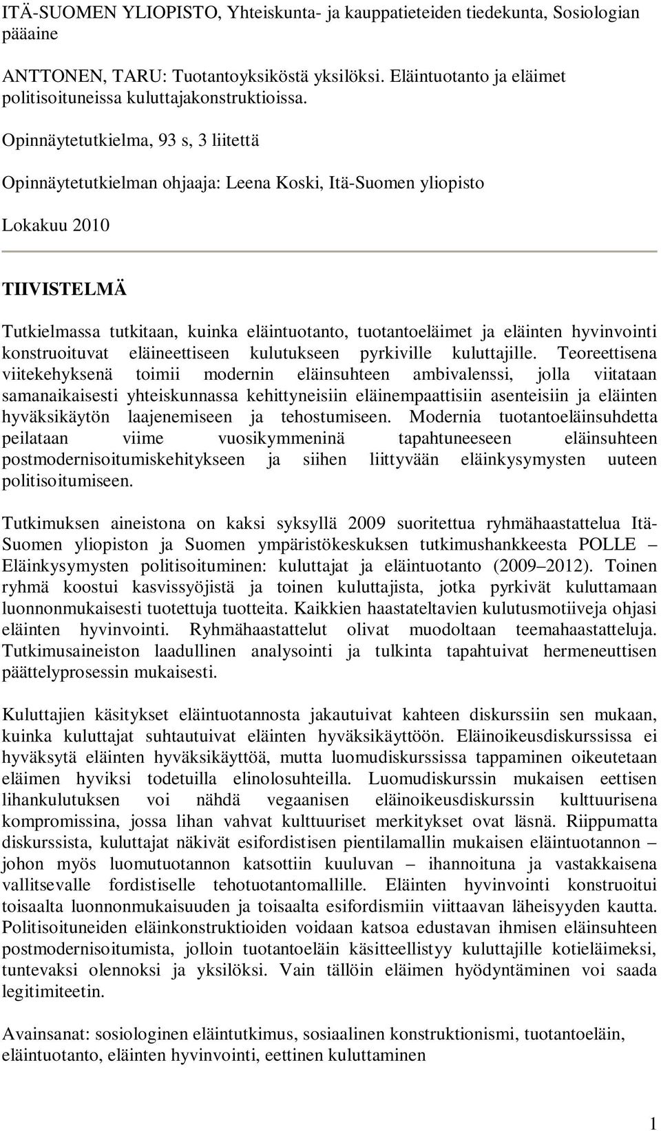 hyvinvointi konstruoituvat eläineettiseen kulutukseen pyrkiville kuluttajille.