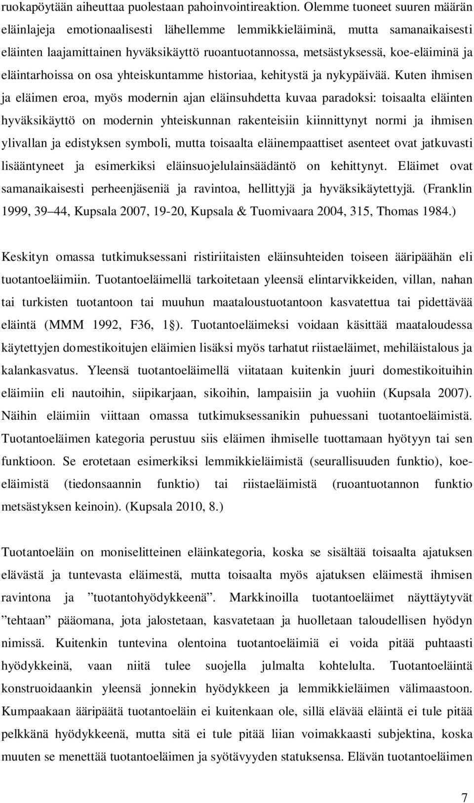 eläintarhoissa on osa yhteiskuntamme historiaa, kehitystä ja nykypäivää.